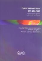 Couverture du livre « Guide thérapeutique des couleurs » de Christian Agrapart aux éditions Dangles