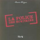 Couverture du livre « La police des écrivains » de Bruno Fuligni aux éditions Horay