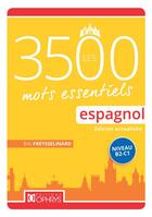 Couverture du livre « Les 3500 mots essentiels espagnol ; niveau A2/B1 » de Eric Freysselinard aux éditions Ophrys