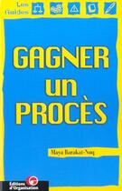 Couverture du livre « Gagner Un Proces » de Maya Barakat-Nuq aux éditions Organisation