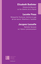 Couverture du livre « Simone de beauvoir, marguerite yourcenar, nathalie sarraute » de Badinter/Finas aux éditions Editions De La Bibliotheque Nationale De France