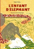 Couverture du livre « L'enfant d'éléphant » de Rudyard Kipling et May Angeli aux éditions Le Sorbier