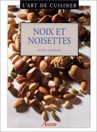 Couverture du livre « L'art de cuisiner les noix et les noisettes » de Ingrid Schindler aux éditions Auzou