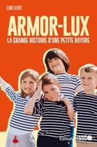 Couverture du livre « Faire l'Ouest : armor lux » de Claude Ollivier aux éditions Ouest France