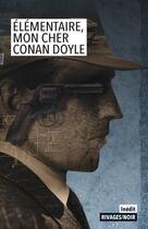 Couverture du livre « Élémentaire, mon cher Conan Doyle » de  aux éditions Rivages