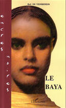 Couverture du livre « Le baya » de Bali De Yeimberein aux éditions L'harmattan