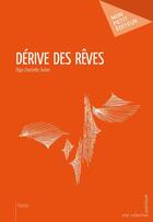 Couverture du livre « Dérive des rêves » de Olga Charlotte Auber aux éditions Mon Petit Editeur