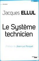 Couverture du livre « Le système technicien » de Jacques Ellul aux éditions Le Cherche-midi