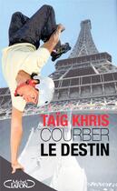 Couverture du livre « Courber le destin » de Khris Taig aux éditions Michel Lafon