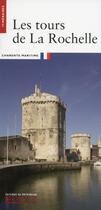 Couverture du livre « Les tours de La Rochelle » de Nicolas Faucherre et Jean-Claude Bonin aux éditions Editions Du Patrimoine