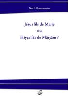 Couverture du livre « Jésus fils de Marie ou Hiyça fils de Maryam ? » de Nas E. Boutammina aux éditions Books On Demand