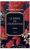 Couverture du livre « Le dîner de l'exposition » de Michele Dassas aux éditions Ramsay