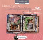 Couverture du livre « Livres d'artiste en scrapbooking et mixed media ; concevez votre artist's book » de Sandra Fantino aux éditions Eurofina