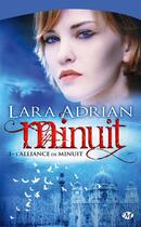 Couverture du livre « Minuit t.3 : l'alliance de minuit » de Lara Adrian aux éditions Milady