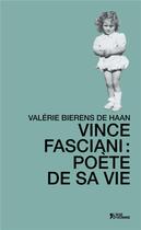 Couverture du livre « Vince Fasciani Poete De Sa Vie » de Bierens De Haan Vale aux éditions L'age D'homme