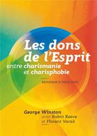 Couverture du livre « Les dons de l'esprit ; entre charismanie et charisphobie » de George Winston aux éditions La Maison De La Bible