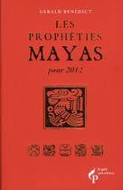 Couverture du livre « Les propheties mayas pour 2012 » de Gerald Benedict aux éditions Pre Aux Clercs