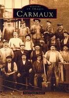 Couverture du livre « Carmaux » de Jean-Claude Souyri aux éditions Editions Sutton