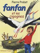 Couverture du livre « Fanfan Tome 5 : Fanfan et les cigognes » de Pierre Probst aux éditions Triomphe