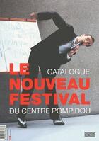 Couverture du livre « Le nouveau festival ; catalogue du Centre Pompidou » de Bernard Blistene aux éditions Centre Pompidou