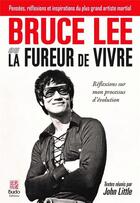 Couverture du livre « La fureur de vivre ; réflexions sur mon processus d'évolution » de Bruce Lee aux éditions Budo