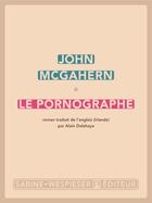 Couverture du livre « Le pornographe » de John Mcgahern aux éditions Sabine Wespieser