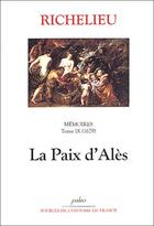 Couverture du livre « Mémoires Tome 9 (1629) ; la paix d'Alès » de Armand Du Plessis De Richelieu aux éditions Paleo