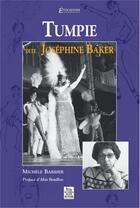 Couverture du livre « Tumpie dite Josephine Baker » de Michele Barbier aux éditions Editions Sutton