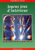Couverture du livre « Joyeux jeux d'intérieur » de Claude-Marcel Laurent aux éditions Bornemann