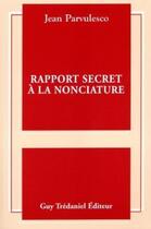 Couverture du livre « Rapport secret a la nonciature » de Jean Parvulesco aux éditions Guy Trédaniel