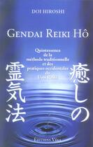 Couverture du livre « Gendai reiki ho ; quintessence de la méthode traditionnelle et des pratiques occidentales du Usi Reiki » de Hiroshi Doi aux éditions Vega