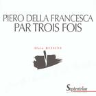 Couverture du livre « Piero della francesca par trois fois » de Alain Buisine aux éditions Pu Du Septentrion