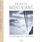 Couverture du livre « Objectif mont-blanc ; télépheriques de l'impossible » de Culot/De Francisco aux éditions Aam - Archives D'architecture Moderne