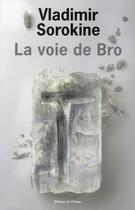 Couverture du livre « La voie de Bro » de Vladimir Sorokine aux éditions Editions De L'olivier