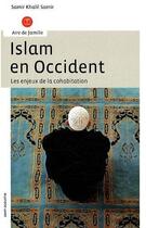 Couverture du livre « Islam en Occident ; les enjeux de la cohabitation » de Samir Khalil aux éditions Saint Augustin