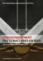 Couverture du livre « Dimensionnement des structures en bois ; aide au calcul base sur la norme SIA 265 » de Mooser et Dupraz et Pflug aux éditions Ppur