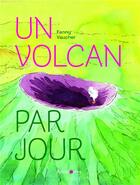 Couverture du livre « Un volcan par jour » de Fanny Vaucher aux éditions Antipodes Suisse