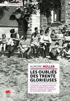 Couverture du livre « Les Oubliés des Trente Glorieuses : Contraintes et opportunités des enfants et adolescents placés dans les cantons de Fribourg et de Neuchâtel (1950-1985) » de Aurore Muller aux éditions Alphil