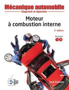 Couverture du livre « Moteur à combustion interne ; diagnostic et réparation » de Jack Erjavec aux éditions Reynald Goulet
