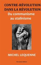 Couverture du livre « Contre révolution dans la révolution ; du communisme au stalinisme » de Michel Lequenne aux éditions Borrego