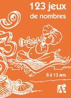 Couverture du livre « 123 jeux de nombres ; 8 à 13 ans » de Brasseur Gerard aux éditions Acces