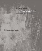 Couverture du livre « Sur le métier » de Dubost Jean-Pascal aux éditions Isabelle Sauvage