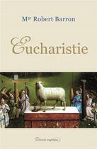 Couverture du livre « Eucharistie » de Robert Barron aux éditions Docteur Angelique