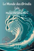 Couverture du livre « Le mondes des Orindis, Léa » de Marie-Christine Horn aux éditions Okama