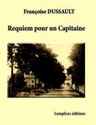 Couverture du livre « Requiem pour un capitaine » de Francoise Dussault aux éditions Complices