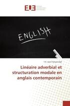 Couverture du livre « Lineaire adverbial et structuration modale en anglais contemporain » de Y.K. Jean aux éditions Editions Universitaires Europeennes