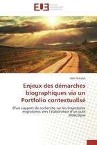 Couverture du livre « Enjeux des demarches biographiques via un portfolio contextualise - d'un support de recherche sur le » de Matalah Abla aux éditions Editions Universitaires Europeennes