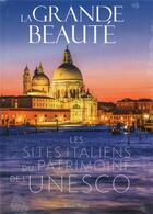 Couverture du livre « La grande beauté ; les sites italiens du patrimoine de l'UNESCO » de Simona Stoppa aux éditions White Star