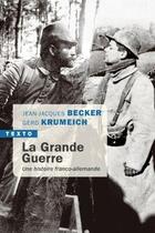 Couverture du livre « La Grande Guerre ; une histoire franco-allemande » de Jean-Jacques Becker et Gerd Krumeich aux éditions Tallandier