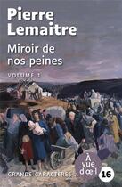 Couverture du livre « Miroir de nos peines » de Pierre Lemaitre aux éditions A Vue D'oeil